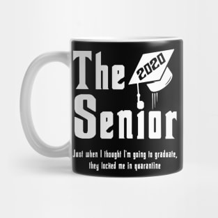 The Senior 2020 Just When I Thought I'm Going To Graduate Mug